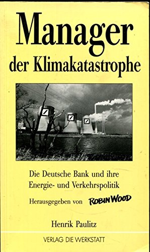 Beispielbild fr Manager der Klimakatastrophe. Die Deutsche Bank und ihre Energie- und Verkehrspolitik zum Verkauf von medimops