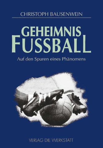 Beispielbild fr Geheimnis Fuball. Auf den Spuren eines Phnomens zum Verkauf von medimops