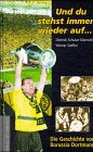 Beispielbild fr Die Geschichte von Borussia Dortmund. Und du stehst immer wieder auf zum Verkauf von medimops