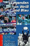 Beispielbild fr Legenden in Wei und Blau. 100 Jahre Fuballgeschichte des TSV 1860 Mnchen zum Verkauf von medimops