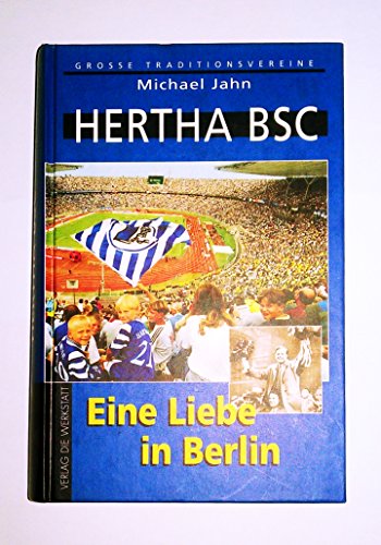 9783895332579: Hertha BSC. Eine Liebe in Berlin