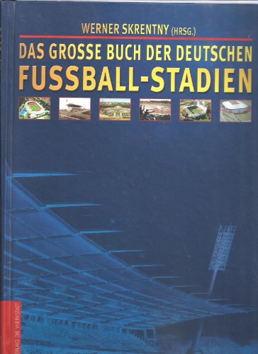 Das grosse Buch der deutschen Fußballstadien - Skrentny, Werner