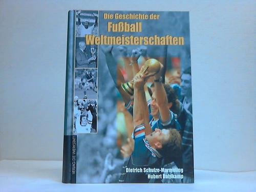 9783895333361: Die Geschichte der Fuball-Weltmeisterschaften