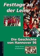 Beispielbild fr Festtage an der Leine. Die Geschichte von Hannover 96 zum Verkauf von medimops