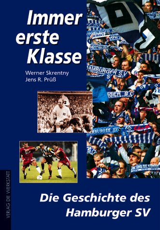 Beispielbild fr Immer erster Klasse - Die Geschichte des Hamburger SV zum Verkauf von Sammlerantiquariat