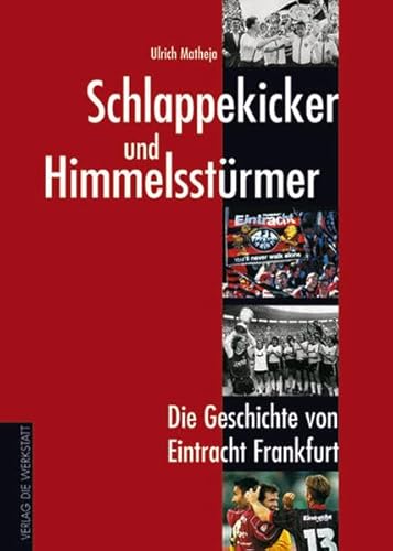 Stock image for Schlappekicker und Himmelsstrmer. Die Geschichte von Eintracht Frankfurt for sale by medimops