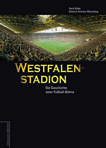 Westfalenstadion. (9783895334450) by Dietrich Schulze-Marmeling
