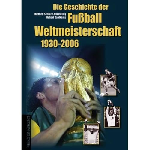 Beispielbild fr Die Geschichte der Fu ball-Weltmeisterschaften 1930 - 2006 zum Verkauf von WorldofBooks