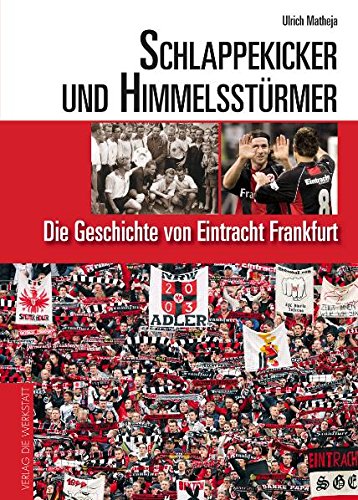 Stock image for Schlappekicker und Himmelsstrmer. Die Geschichte von Eintracht Frankfurt for sale by medimops