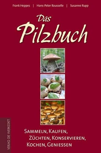 9783895335518: Das Pilzbuch. Sammeln, Kaufen, Zchten, Konservieren, Kochen, Genieen