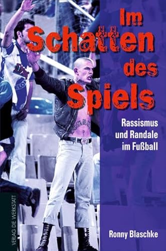 Stock image for Im Schatten des Spiels: Rassismus und Randale im Fuball for sale by medimops