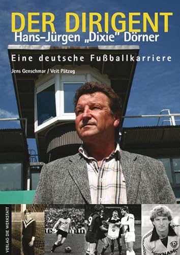 Imagen de archivo de Der Dirigent: Hans-Jrgen "Dixie" Drner - Eine deutsche Fuballkarriere a la venta por GF Books, Inc.