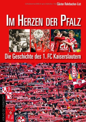 Stock image for Im Herzen der Pfalz: Die Geschichte des 1. FC Kaiserslautern for sale by medimops
