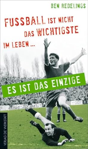 Imagen de archivo de Fuball ist nicht das Wichtigste im Leben - es ist das Einzige a la venta por medimops