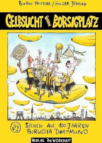 Stock image for Gelbsucht berm Borsigplatz - Szenen aus 100 Jahren Borussia Dortmund for sale by medimops
