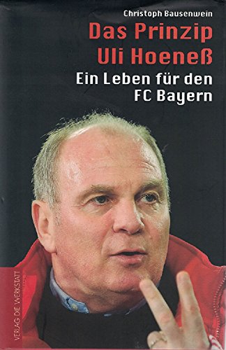 Stock image for Das Prinzip Uli Hoene - Ein Leben fr den FC Bayern for sale by medimops