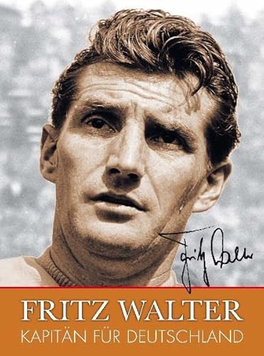 Imagen de archivo de Fritz Walter. Kapitn fr Deutschland. a la venta por Bojara & Bojara-Kellinghaus OHG