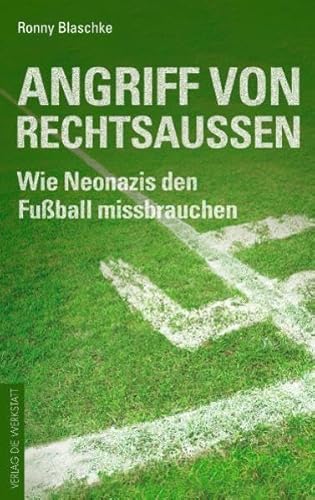 Stock image for Angriff von Rechtsauen: Wie Neonazis den Fuball missbrauchen for sale by medimops