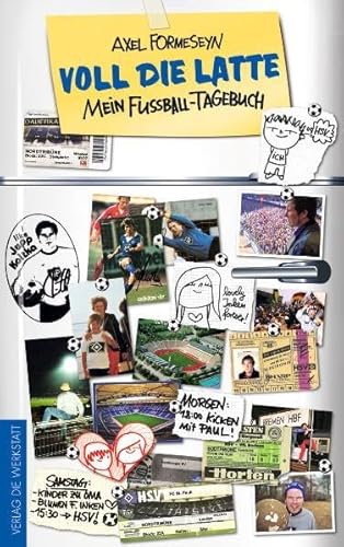 Stock image for Voll die Latte: Mein Fuball-Tagebuch for sale by medimops