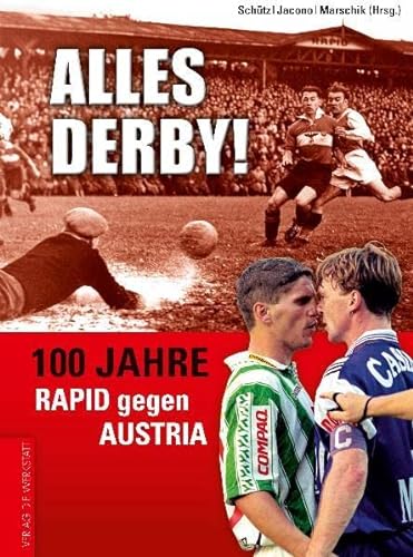 Beispielbild fr Alles Derby! 100 Jahre Rapid gegen Austria zum Verkauf von medimops
