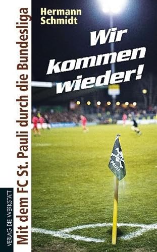 Beispielbild fr Wir kommen wieder!: Mit dem FC St. Pauli durch die Bundesliga zum Verkauf von Buchstube Tiffany