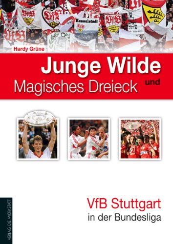 Beispielbild fr Junge Wilde und Magisches Dreieck: VfB Stuttgart in der Bundesliga zum Verkauf von medimops