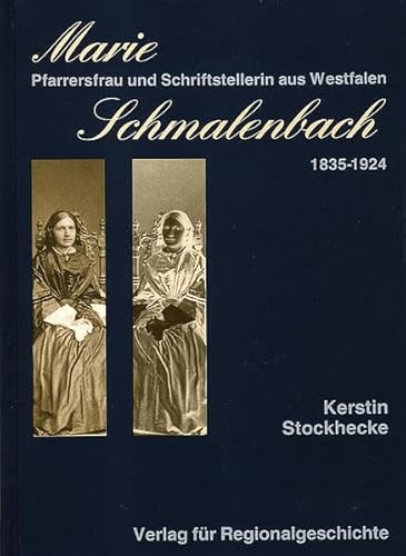 Beispielbild fr Marie Schmalenbach 1835 - 1924. Pfarrersfrau und Schriftstellerin aus Westfalen zum Verkauf von medimops