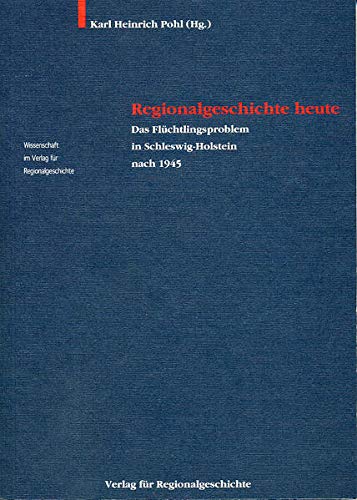 Beispielbild fr Regionalgeschichte heute: Das Flchtlingsproblem in Schleswig-Holstein nach 1945 zum Verkauf von Arbeitskreis Recycling e.V.