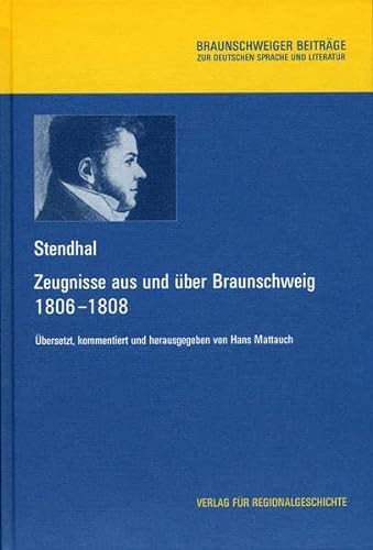 9783895342837: Zeugnisse aus und ber Braunschweig 1806-1808 (Braunschweiger Beitrge zur deutschen Sprache und Literatur)
