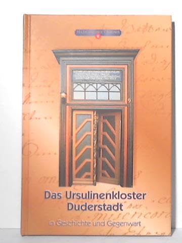 Imagen de archivo de Das Ursulinenkloster Duderstadt in Geschichte und Gegenwart a la venta por Bojara & Bojara-Kellinghaus OHG