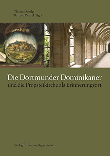 Stock image for Die Dortmunder Dominikaner und die Propsteikirche als Erinnerungsort for sale by medimops