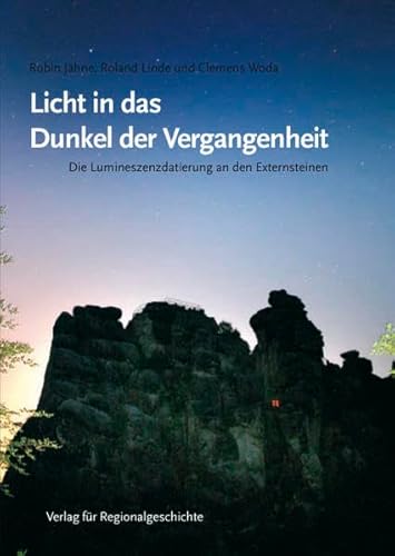 Licht in das Dunkel der Vergangenheit. Die Lumineszenzdatierung an den Externsteinen. Schriftenre...