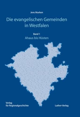 9783895347115: Die evangelischen Gemeinden in Westfalen Band 1: Ahaus bis Hsten: Ihre Geschichte von den Anfngen bis zur Gegenwart