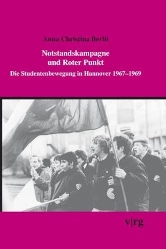 Stock image for Notstandskampagne und Roter Punkt: Die Studentenbewegung in Hannover 1967-1969 for sale by medimops