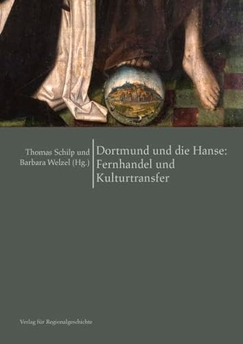 Stock image for Dortmund und die Hanse: Fernhandel und Kulturtransfer, Mit vielen Abb., for sale by Wolfgang Rger