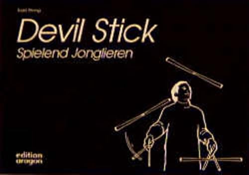 Stock image for Devil Stick. Spielend Jonglieren for sale by Kultgut