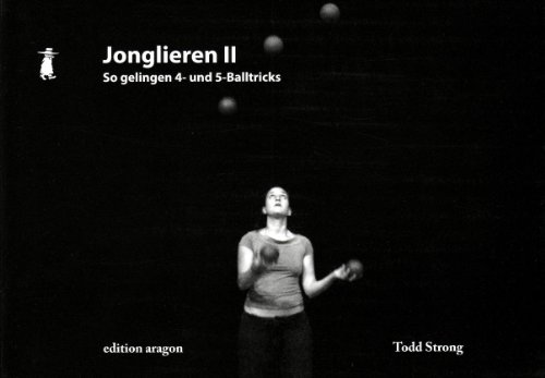 Imagen de archivo de Jonglieren II - So gelingen 4- und 5-Ball Tricks -Language: german a la venta por GreatBookPrices