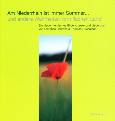 Imagen de archivo de Am Niederrhein ist immer Sommer.: Und andere Wahrheiten vom flachen Land a la venta por GF Books, Inc.