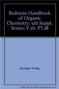 Beilstein: Handbook Of Organic Chemistry, 5Th Supplementary Series, Vol-26/18 (Hb) - Springer-Verlag