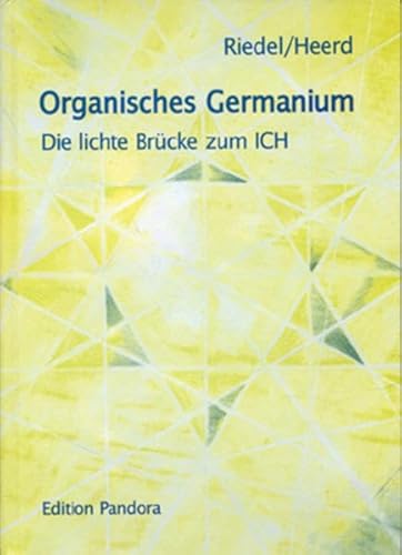 Beispielbild fr Organisches Germanium: Die lichte Brcke zum ICH zum Verkauf von medimops