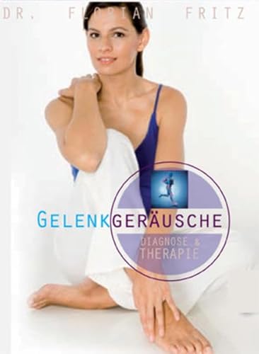 Beispielbild fr Gelenkgerusche : Fitness fr alle ; eine medizinische Revolution ; [Diagnose & Therapie]. zum Verkauf von Buchhandlung Neues Leben