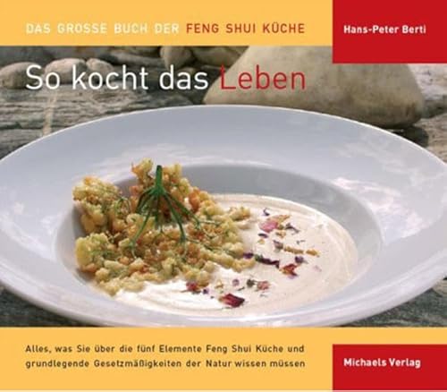 Beispielbild fr So kocht das Leben: Das grosse Buch der Feng Shui Kche zum Verkauf von medimops