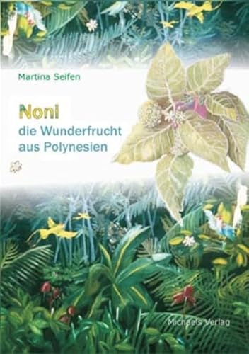 Beispielbild fr Noni - die Wunderfrucht aus Polynesien. zum Verkauf von Antiquariat  Udo Schwrer