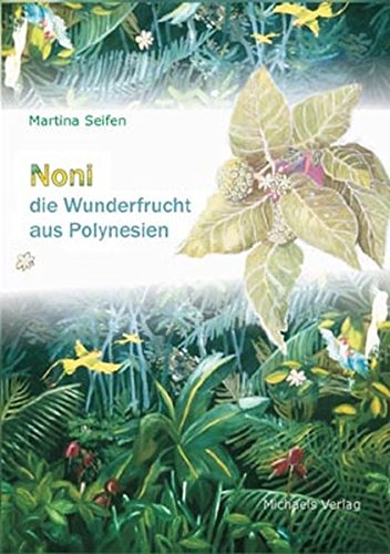 Stock image for Noni: die Wunderfrucht aus Polynesien for sale by medimops
