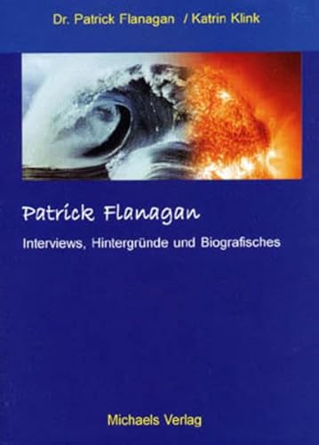 Beispielbild fr Patrick Flanagan: Interviews, Hintergrnde und Biografisches zum Verkauf von medimops