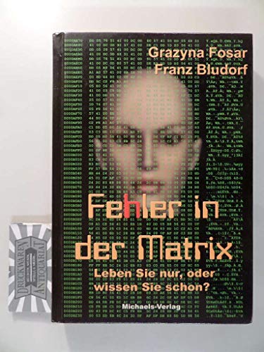 Imagen de archivo de Fehler in der Matrix: Leben Sie nur, oder wissen Sie schon? a la venta por medimops