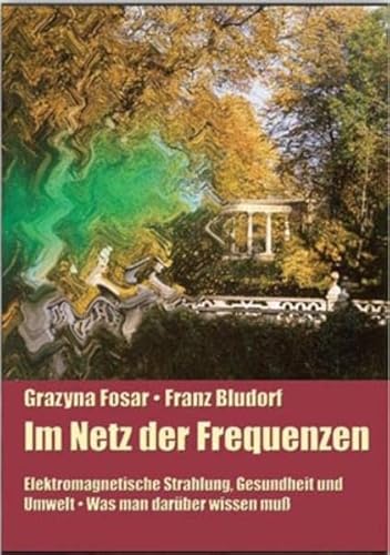 9783895392375: Im Netz der Frequenzen: Elektromagnetische Strahlung, Gesundheit und Umwelt. Was man darber wissen mu