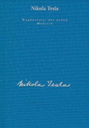 Gesamtausgabe: Seine Werke, 6 Bde., Bd.5, Wegbereiter der neuen Medizin: Vorträge und Artikel - Tesla, Nikola