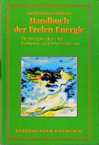 Beispielbild fr Das Freie-Energie-Handbuch: Eine Sammlung von Patenten und Informationen zum Verkauf von medimops