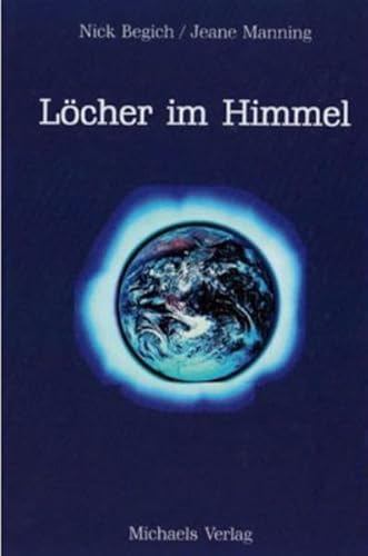LÃ¶cher im Himmel (9783895393808) by Begich, Nick; Manning, Jeane